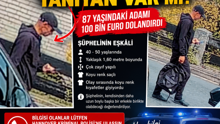 HANNOVER’DE 100 BİN EUROLUK “SAHTE POLİS” TUZAĞI: 87 YAŞINDAKİ ADAMI BU YÖNTEMLE KANDIRDILAR