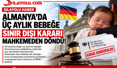 Almanya’da Üç Aylık Bebeğe Sınır Dışı Kararı Mahkemeden Döndü!