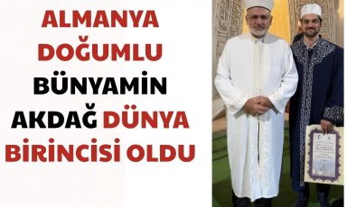 ALMANYA DOĞUMLU BÜNYAMİN AKDAĞ DÜNYA BİRİNCİSİ