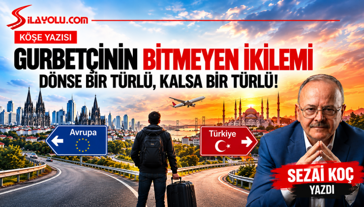 Gurbetçinin Bitmeyen İkilemi: Kesin Dönüş mü, Yoksa İki Vatan Arasında Bir Ömür mü?